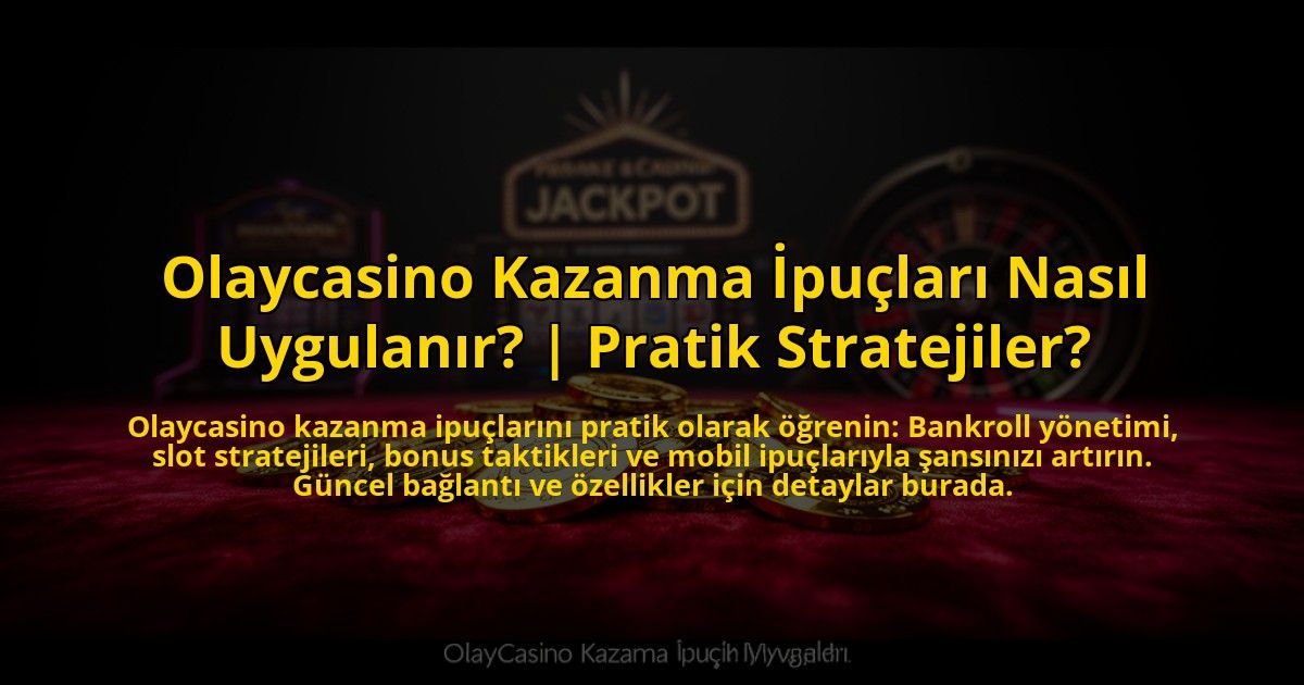 Olaycasino-Kazanma-Ipuclari-Nasil-Uygulanir-Pratik-Stratejiler-overlay-1772818361.jpg