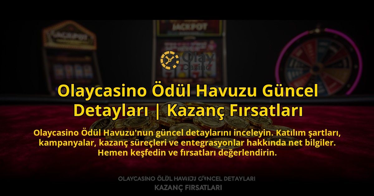 Olaycasino-Odul-Havuzu-Guncel-Detaylari-Kazanc-Firsatlari-overlay-1776636093.jpg
